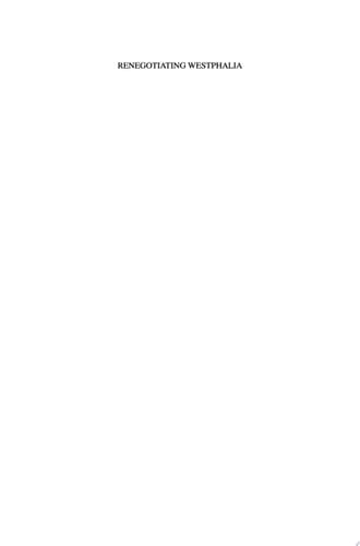 Renegotiating Westphalia Essays and Commentary on the European and Conceptual Foundations of Modern International Law