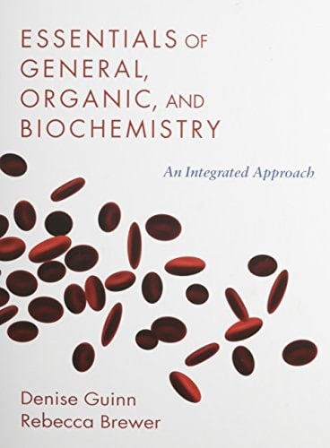 Essentials of General, Organic, and Biochemistry An Integrated Approach