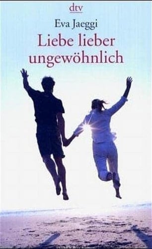 Liebe lieber ungewöhnlich