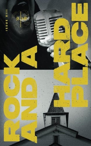 Rock and a Hard Place, Issue 13: Winter 2025