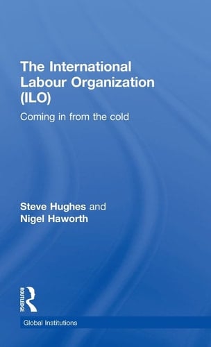 The International Labour Organization (ILO) Coming in from the Cold