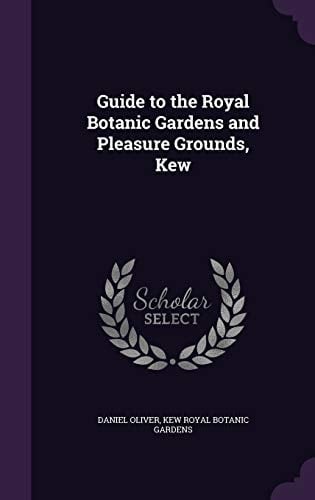 Guide to the Royal Botanic Gardens and Pleasure Grounds, Kew