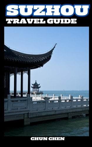 SUZHOU TRAVEL GUIDE: Gardens of Tranquility: Suzhou's Exquisite Garden Masterpieces
