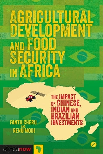 Agricultural Development and Food Security in Africa The Impact of Chinese, Indian and Brazilian Investments