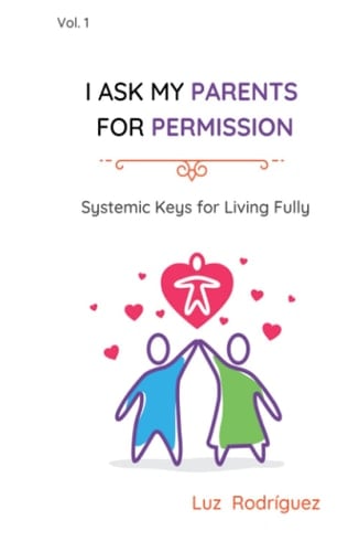 I ask my parents for permission: Systemic Keys for Living Fully