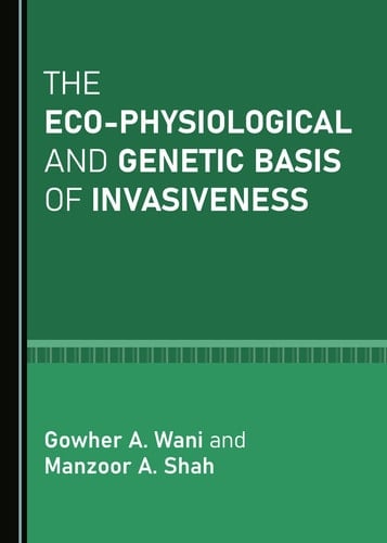 The Eco-Physiological and Genetic Basis of Invasiveness