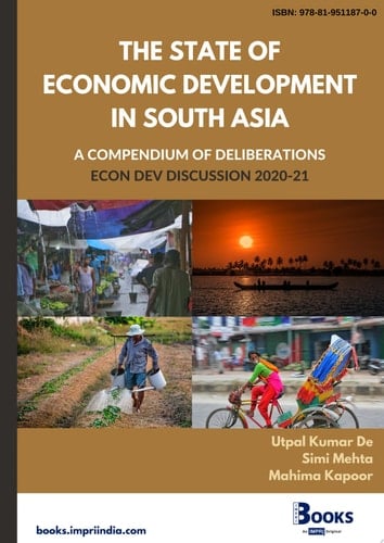 The State of Economic Development in South Asia: A Compendium of Deliberations Econ Dev Discussion 2020-21