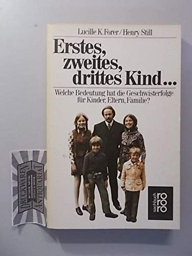 Erstes, zweites, drittes Kind ... welche Bedeutung hat die Geschwisterfolge für Kinder, Eltern, Familie?