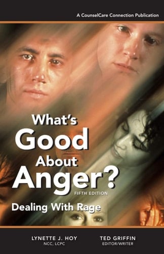 What's Good About Anger? Fifth Edition Dealing With Rage