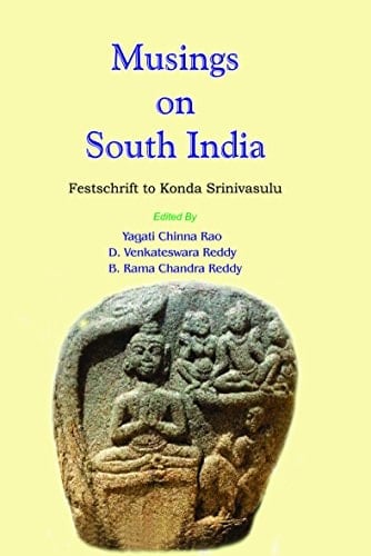 Musings on South India Festschrift to Konda Srinivasulu