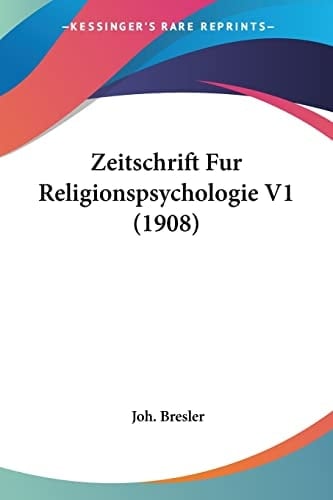 Zeitschrift Fur Religionspsychologie V1 (1908) (German Edition)
