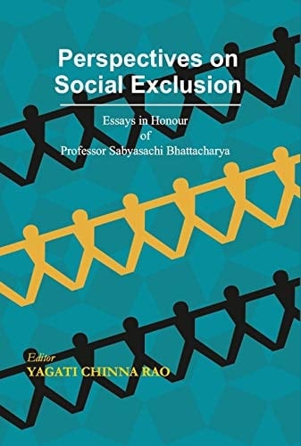 Perspectives on Social Exclusion Essays in Honour of Professor Sabyasachi Bhattacharya