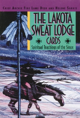 The Lakota Sweat Lodge Cards Spiritual Teachings of the Sioux