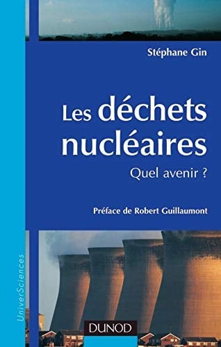 Les déchets nucléaires Quel avenir ?