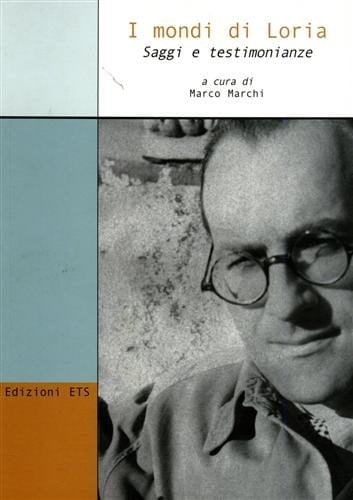 I mondi di Loria. Saggi e testimonianze