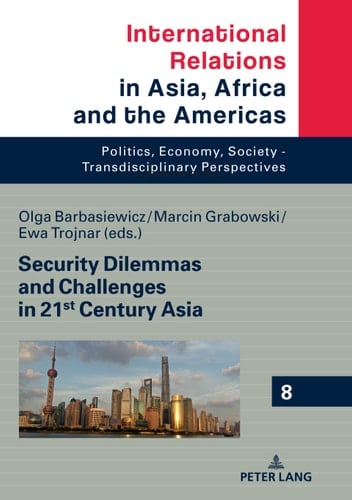 Security Dilemmas and Challenges in 21st Century Asia (International Relations in Asia, Africa and the Americas Book 8)