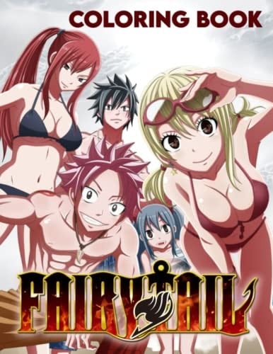 Fairy Tail Coloring Book: Color And Have Fun Together With Different Beautiful Pictures Inside! Great Gifts For Your Friends And Homies To Be Creative.2022