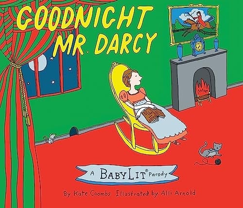Goodnight Mr. Darcy A BabyLit® Parody Picture Book