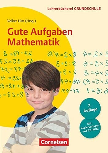Gute Aufgaben Mathematik Heterogenität nutzen ; 30 gute Aufgaben für die Klassen 1 bis 4 ; [mit Kopiervorlagen ; mit CD-ROM]