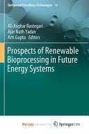 Prospects of Renewable Bioprocessing in Future Energy Systems
