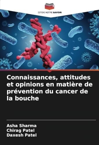 Connaissances, attitudes et opinions en matière de prévention du cancer de la bouche (French Edition)