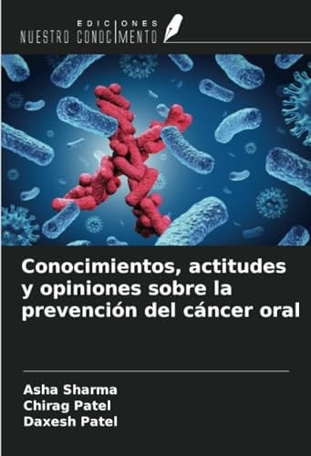 Conocimientos, actitudes y opiniones sobre la prevención del cáncer oral (Spanish Edition)
