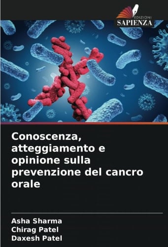Conoscenza, atteggiamento e opinione sulla prevenzione del cancro orale (Italian Edition)