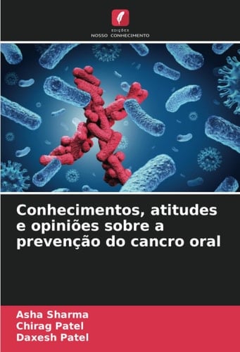 Conhecimentos, atitudes e opiniões sobre a prevenção do cancro oral (Portuguese Edition)