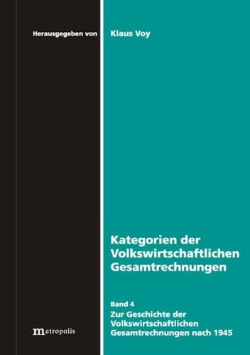Kategorien der volkswirtschaftlichen Gesamtrechnungen Zur Geschichte der volkswirtschaftlichen Gesamtrechnungen nach 1945