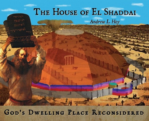 The House of El Shaddai God's Dwelling Place Reconsidered