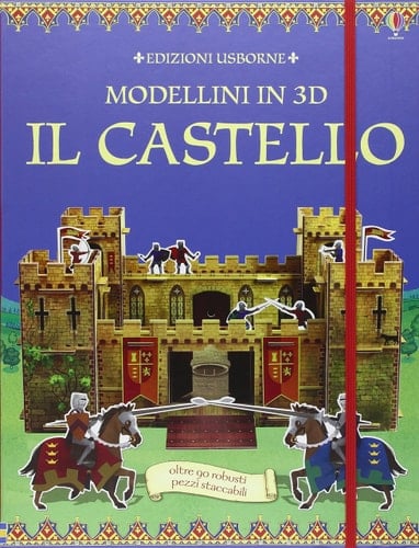 Il castello. Modellini 3D. Ediz. illustrata