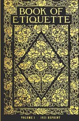 Book Of Etiquette - 1921 Reprint