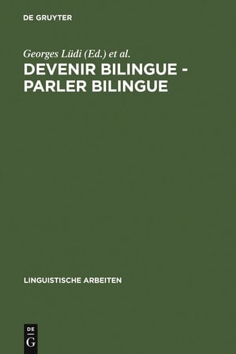 Devenir bilingue - parler bilingue actes du 2e colloque sur le bilinguisme, Université de Neuchâtel, 20-22 septembre 1984