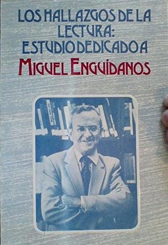 Los Hallazgos de la lectura: Estudio dedicado a Miguel Enguídanos (Ensayos) (Spanish Edition)
