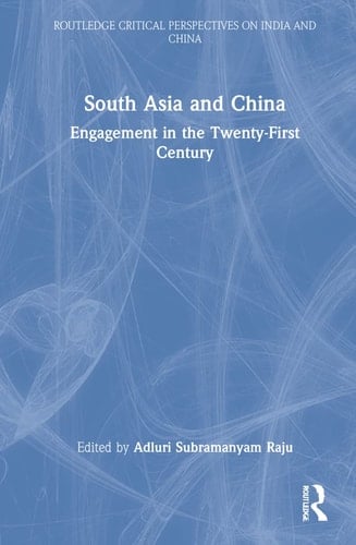 South Asia and China Engagement in the Twenty-first Century