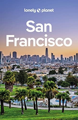 LONELY PLANET Reiseführer San Francisco Eigene Wege gehen und Einzigartiges erleben.