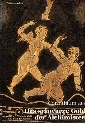 Das schwarze Gold der Alchimisten Corinthium aes