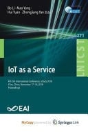 IoT as a Service 4th EAI International Conference, IoTaaS 2018, Xi'an, China, November 17-18, 2018, Proceedings