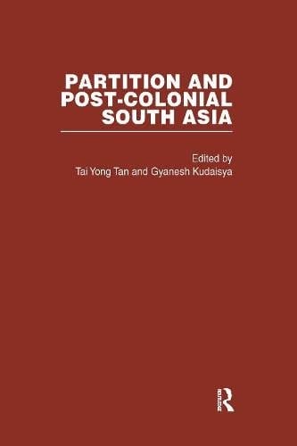 Partition and Post-colonial South Asia A Reader