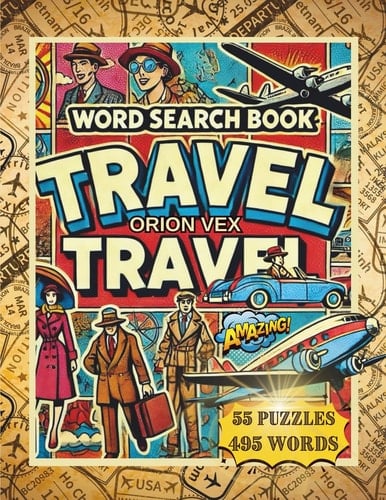 The Ultimate Travel Puzzle Book: Large Print Word Searches Featuring Global Destinations, Travel Planning, Vacations & More I 8.5x11", 112 pages I 55 ... Puzzle Fans I Perfect for Relaxation