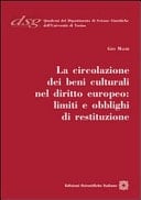 La circolazione dei beni culturali nel diritto europeo limiti e obblighi di restituzione