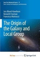 The Origin of the Galaxy and Local Group Saas-Fee Advanced Course 37 Swiss Society for Astrophysics and Astronomy