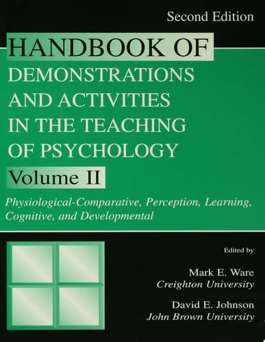 Handbook of Demonstrations and Activities in the Teaching of Psychology Volume II: Physiological-Comparative, Perception, Learning, Cognitive, and Developmental