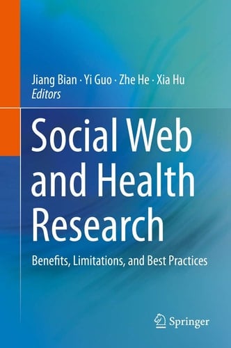 Social Web and Health Research Benefits, Limitations, and Best Practices
