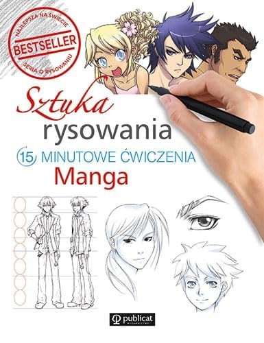 Sztuka rysowania 15 minutowe ćwiczenia : manga