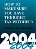 How to Make Sure You Have the Right Tax Withheld 2004