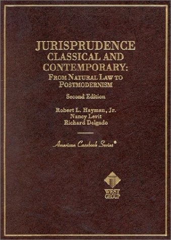 Jurisprudence, Classical and Contemporary: From Natural Law to Postmodernism (Coursebook)