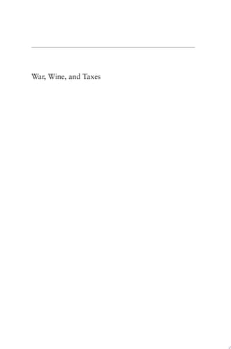 War, Wine, and Taxes The Political Economy of Anglo-French Trade, 1689–1900