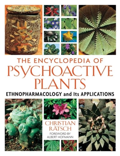The Encyclopedia of Psychoactive Plants Ethnopharmacology and Its Applications