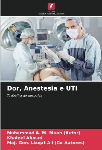 Dor, Anestesia e UTI: Trabalho de pesquisa (Portuguese Edition)